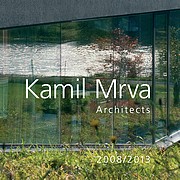 Kamil Mrva Architects 2008/2013