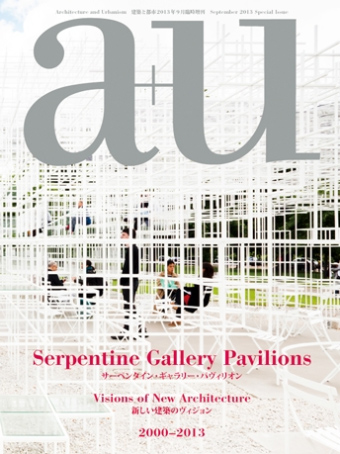a+u 2013:09 Special Issue: Serpentine Gallery Pavilions 2000–2013