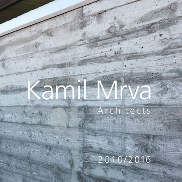 Kamil Mrva Architects 2010/2016