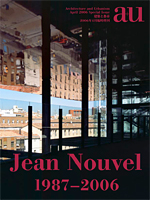 a+u 06:04 special issue: Jean Nouvel 1987-2006