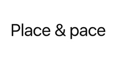 Place & pace