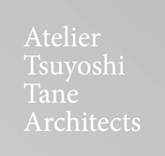 Atelier Tsuyoshi Tane Architects